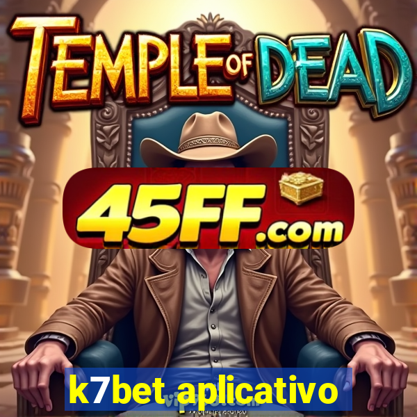 k7bet aplicativo